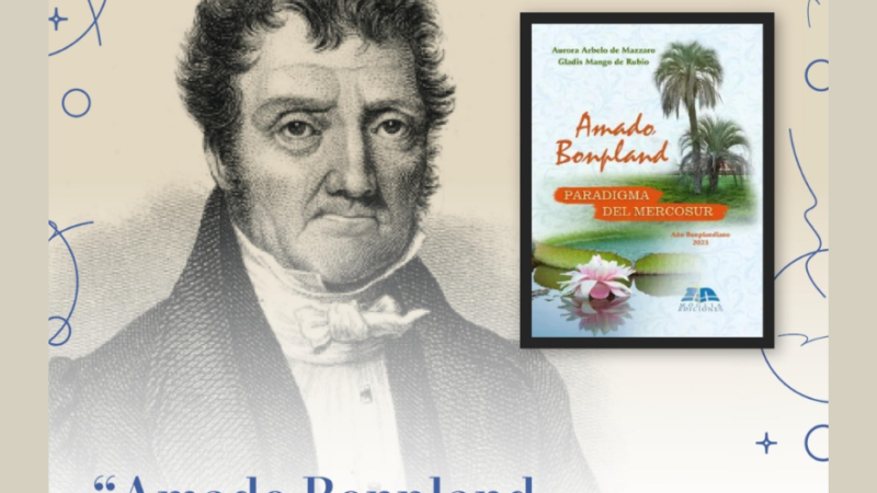 Presentación del libro: “Amado Bonpland, Paradigma del Mercosur”